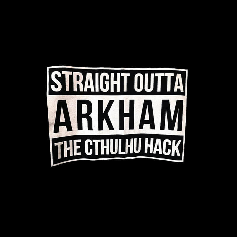 The Cthulhu Hack Straight Outta Arkham tričko černé